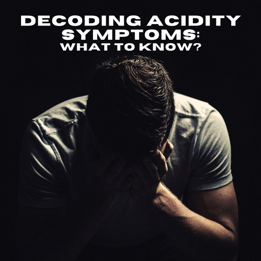 Decoding Acidity Symptoms: What to Know