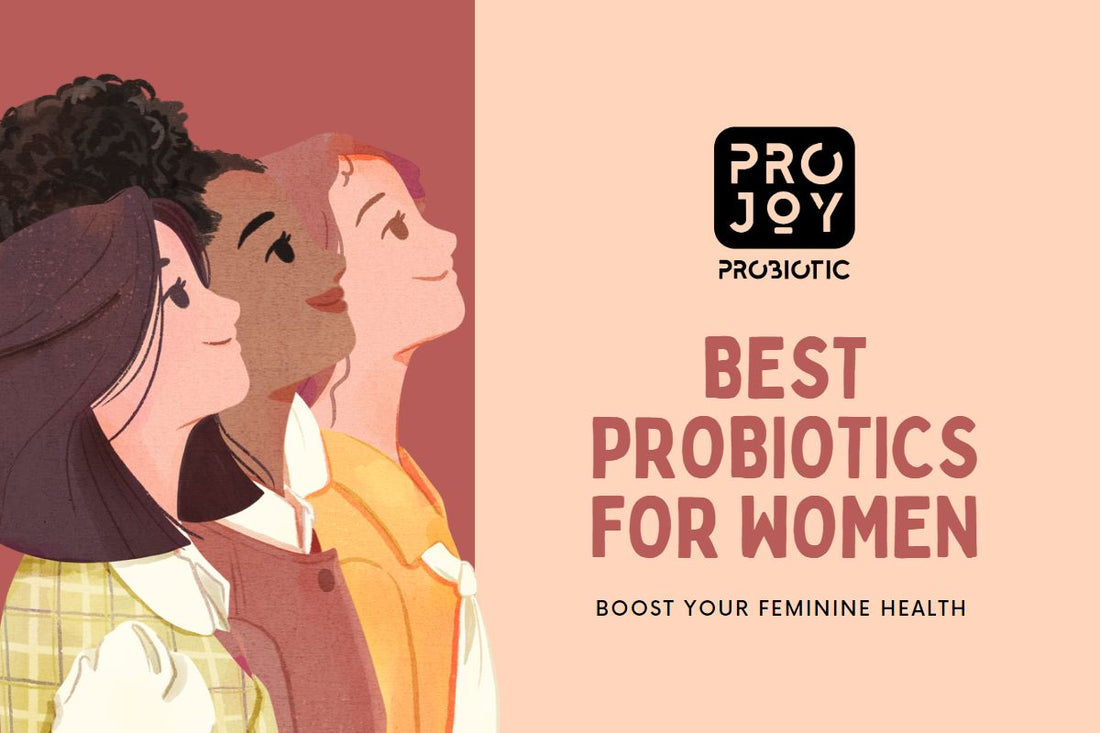 Best Probiotic for Women: What Probiotics Are Good for Feminine Health?
