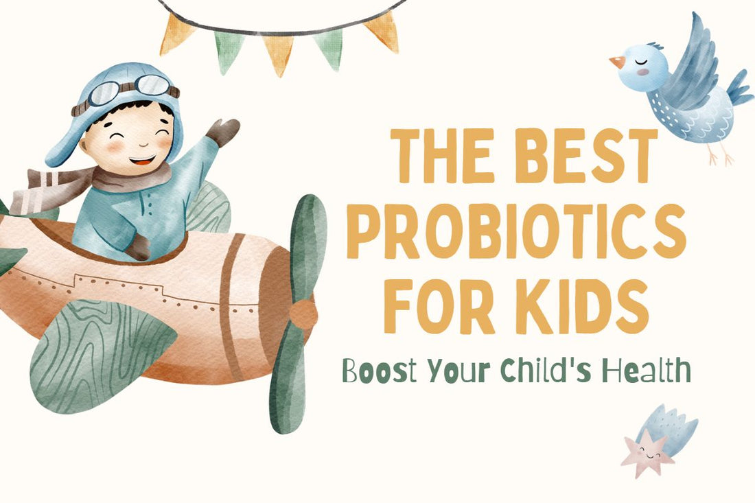 Top Probiotics for Kids: Boost Your Child's Health and Immunity
